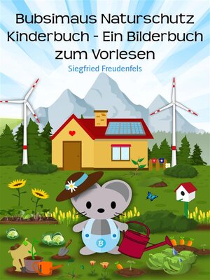 cover image of Bubsimaus Naturschutz Kinderbuch--Ein Bilderbuch zum Vorlesen